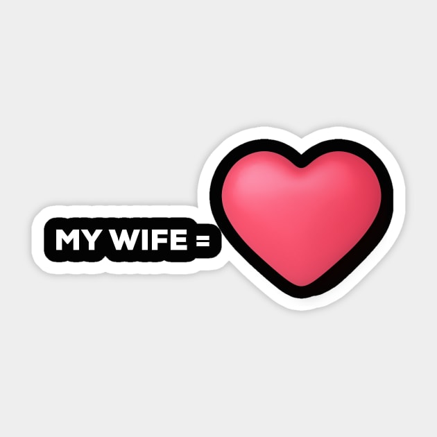 I Love My Wife T-Shirt Sticker by moha22